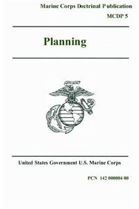 Marine Corps Doctrinal Publication MCDP 5 Planning 21 July 2007