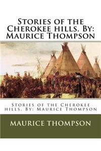 Stories of the Cherokee hills. By