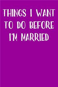 Things I Want To Do Before I'm Married