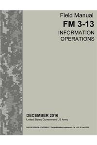 Field Manual FM 3-13 Information Operations December 2016