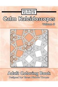 Calm Kaleidoscopes Adult Coloring Book, Volume 3