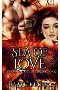 Sea of Love (Book Twelve of the Silver Wood Coven Series)
