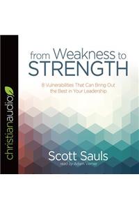 From Weakness to Strength