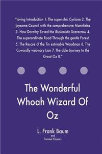The Wonderful Whoah Wizard Of Oz