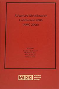 Advanced Metallization Conference 2006 (AMC 2006): Volume 22