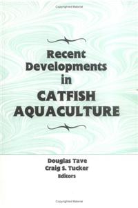 Recent Developments in Catfish Aquaculture