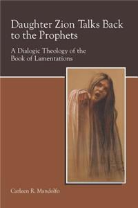 Daughter Zion Talks Back to the Prophets
