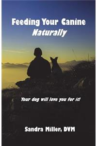 Feeding Your Canine - Naturally