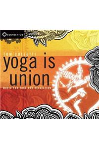 Yoga is Union