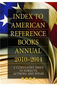 Index to American Reference Books Annual 2010–2014