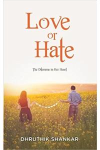 Love or Hate: The Dilemma in Her Heart