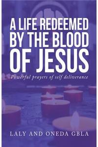 A Life Redeemed by the Blood of Jesus