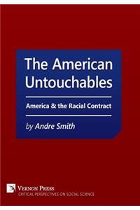 The American Untouchables: America & the Racial Contract