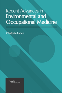 Recent Advances in Environmental and Occupational Medicine