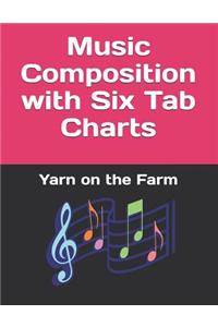 Music Composition with Six Tab Charts
