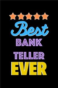 Best Bank Teller Evers Notebook - Bank Teller Funny Gift