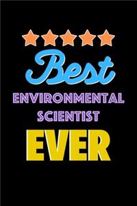 Best Environmental Scientist Evers Notebook - Environmental Scientist Funny Gift