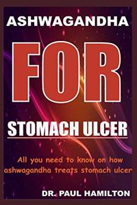 Ashwagandha for Stomach Ulcer