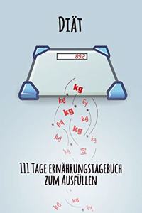Diät - 111 Tage Ernährungstagebuch zum Ausfüllen