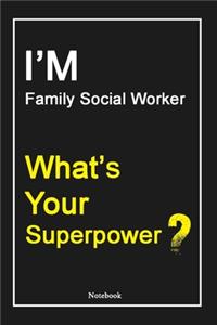I'M Family Social Worker What's Your Superpower ?