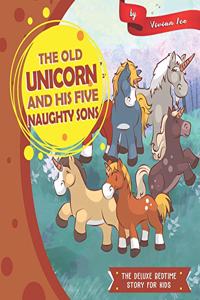 The Old Unicorn and His five Naughty Sons