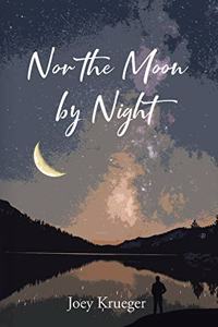 Nor the Moon by Night