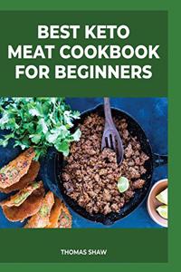 Best Keto Meat Cookbook for Beginners: Learn how to prepare keto meat dishes quickly and easily