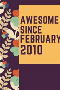 Awesome Since February 2010 Notebook Birthday Gift