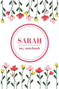 Sarah - My Notebook - Personalised Journal/Diary - Ideal Girl/Women's Gift - Great Christmas Stocking/Party Bag Filler - 100 lined pages (Flowers)