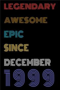 Legendary Awesome Epic Since December 1999 Notebook Birthday Gift For Women/Men/Boss/Coworkers/Colleagues/Students/Friends.