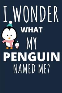 I Wonder What My Penguin