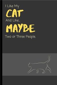 I Like My Cat And Like... Maybe Two Or Three People