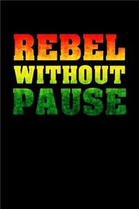 Rebel Without Pause
