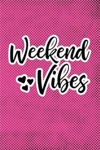 Weekend Vibes
