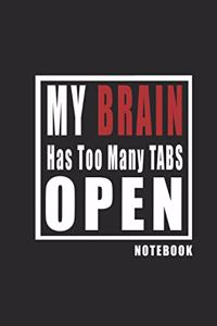 My Brain Has Too Many Tabs Open Notebook