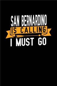 San Bernardino is calling I Must go