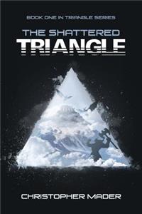 The Shattered Triangle