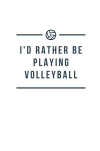 I'd Rather Be Playing Volleyball