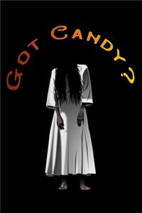 got candy