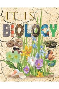 It Is Biology