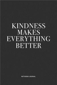 Kindness Makes Everything Better