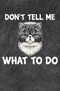 Don't Tell Me What To Do Notebook Journal