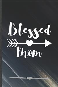 Blessed Mom: Girl Power Equality Funny Lined Notebook Journal For Blessed Mom Women, Unique Special Inspirational Birthday Gift, Regular 6 X 9 110 Pages