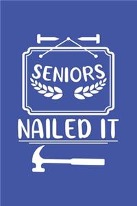 Seniors Nailed It: Blank Lined Notebook. Funny and original appreciation gag gift for graduation, College, High School. Fun congratulatory present for graduate and stu