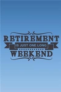 Retirement is just one long weekend