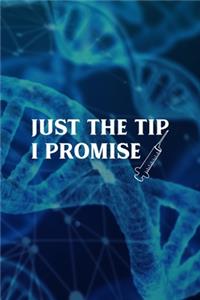 Just The Tip I Promise