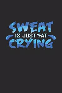 Sweat is just fat crying