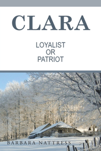 Clara Loyalist or Patriot