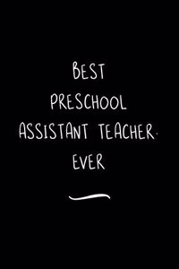 Best Preschool Assistant Teacher. Ever