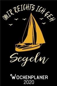 Mir reichts ich geh Segeln - Wochenplaner 2020